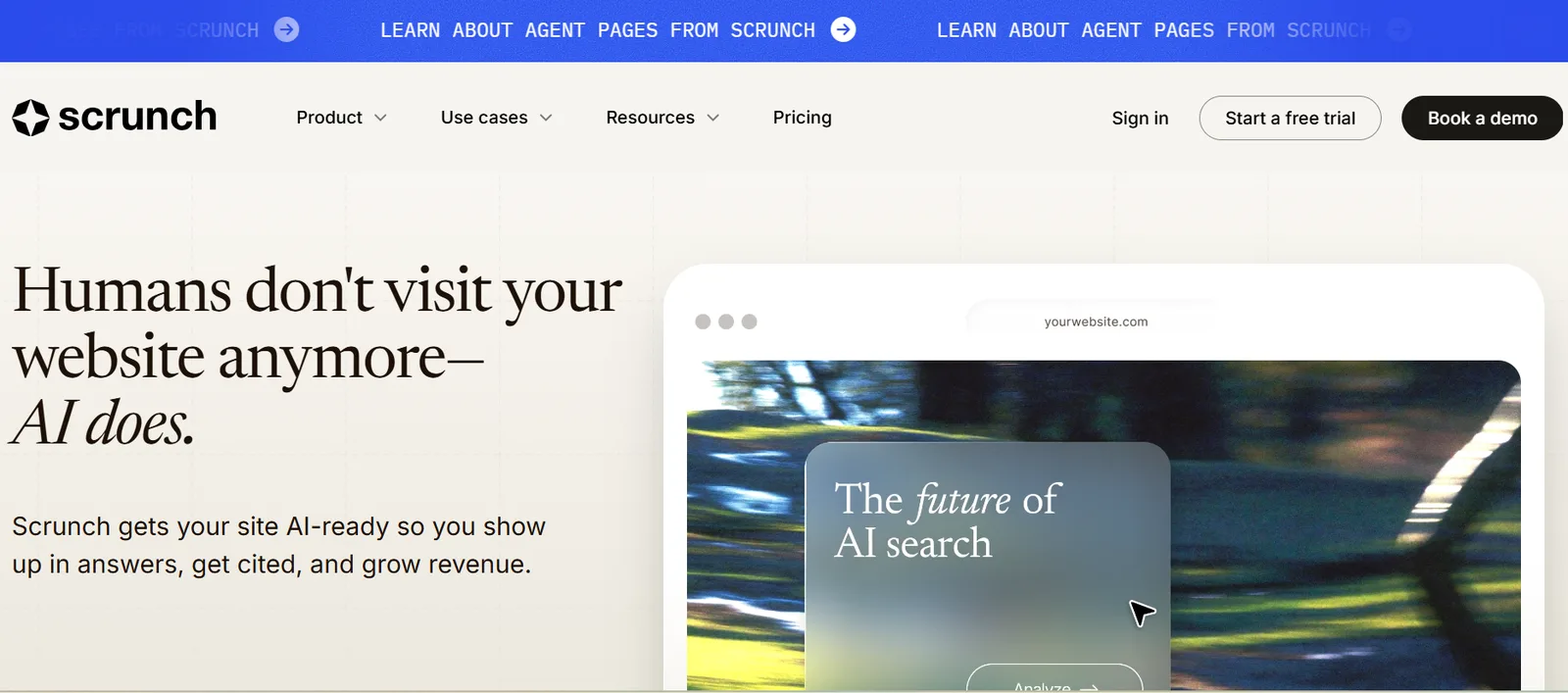Startseite von Scrunch AI mit dem Claim Humans don't visit your website anymore, AI does